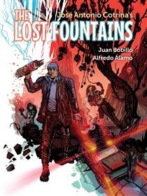 he Lost Fountains by José Antonio Cotrina,  Alfredo Alamo