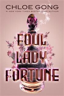 Foul Lady Fortune by Chloe Gong