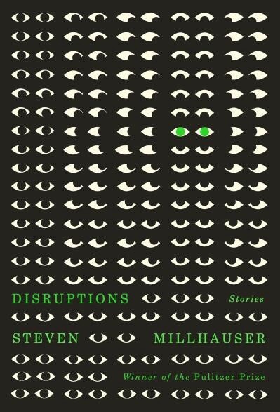 Disruptions by Steven Millhauser