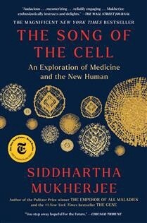 The Song of the Cell by Siddhartha Mukherjee