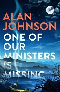 One Of Our Ministers Is Missing  by Alan Johnson