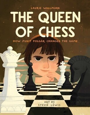 The Queen of Chess by Laurie Wallmark