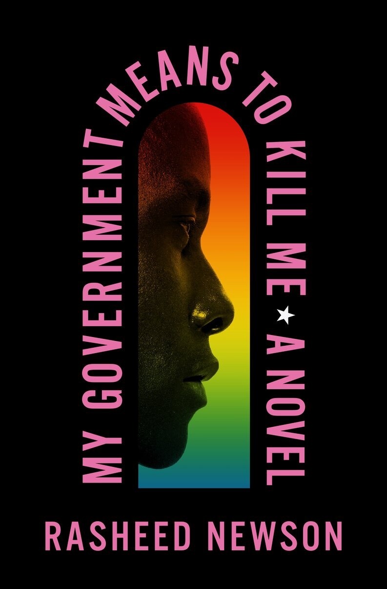 My Government Means to Kill Me by Rasheed Newson
