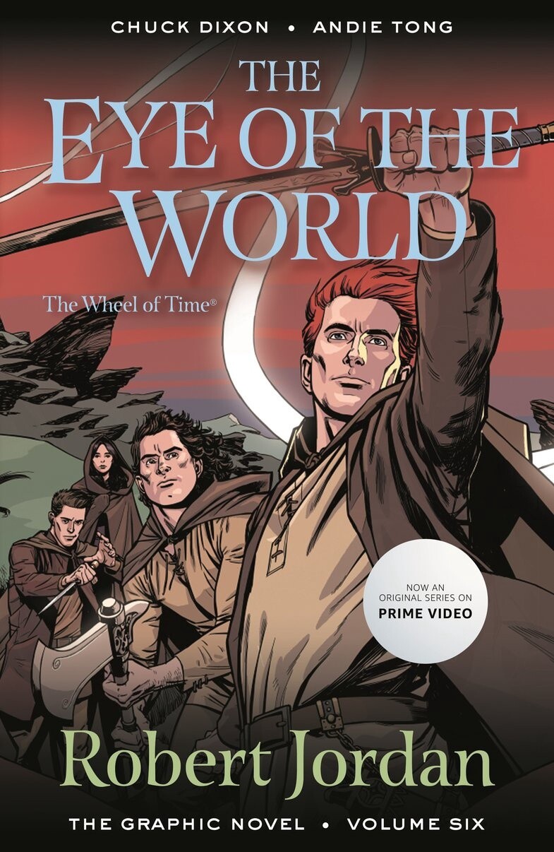 The Eye of the World: The Graphic Novel, Volume Six byRobert Jordan, Chuck Dixon and Andie Tong