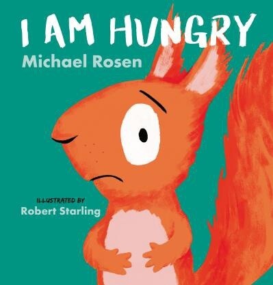 I Am Hungry by Michael Rosen