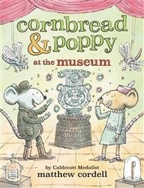 Cornbread &amp; Poppy at the Museum by Matthew Cordell