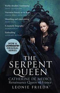 Catherine de Medici A Biography by Leonie Frieda