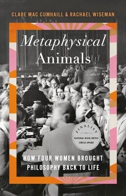 Metaphysical Animals by Clare Mac Cumhaill,  Rachael Wiseman