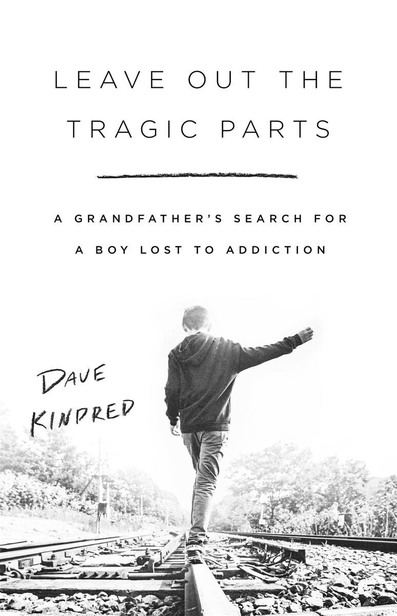 Leave Out the Tragic Parts by Dave Kindred