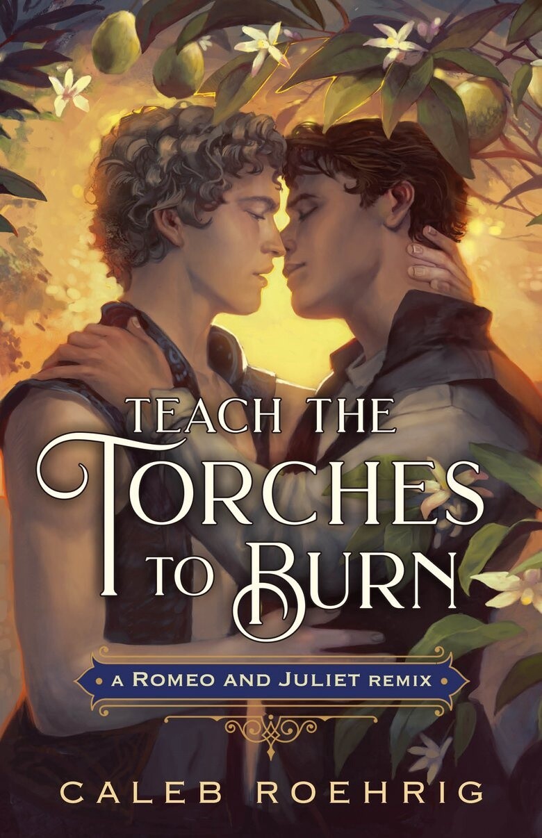 Teach the Torches to Burn: A Romeo &amp; Juliet Remix by Caleb Roehrig