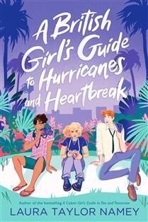 A British Girl&#39;s Guide to Hurricanes and Heartbreak by Laura Taylor Namey