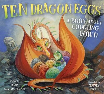 Ten Dragon Eggs by  Lynda Graham-Barber