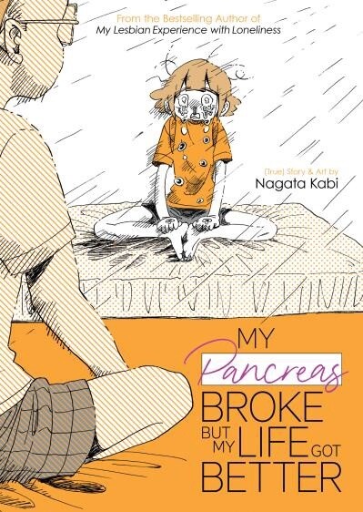 My Pancreas Broke, But My Life Got Better by  Nagata Kabi