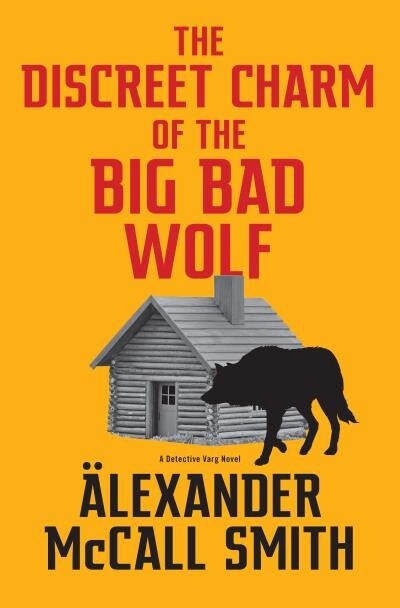 The Discreet Charm of the Big Bad Wolf  by Alexander McCall Smith