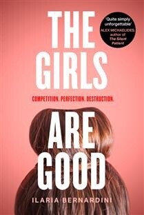 The Girls Are Good by Ilaria Bernardini