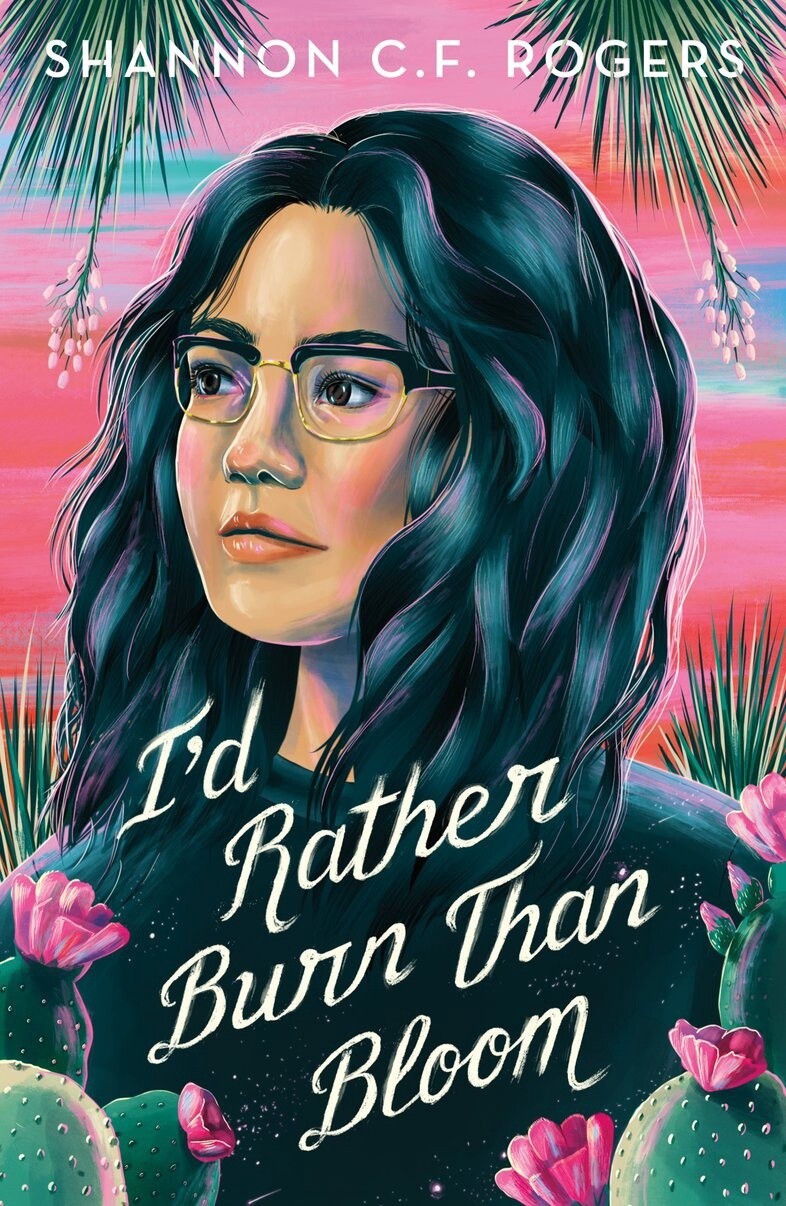 I&#39;d Rather Burn Than Bloom by Shannon C. F. Rogers