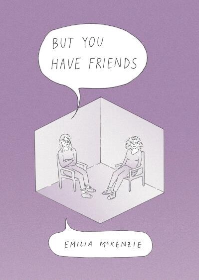 But You Have Friends by  Emilia McKenzie