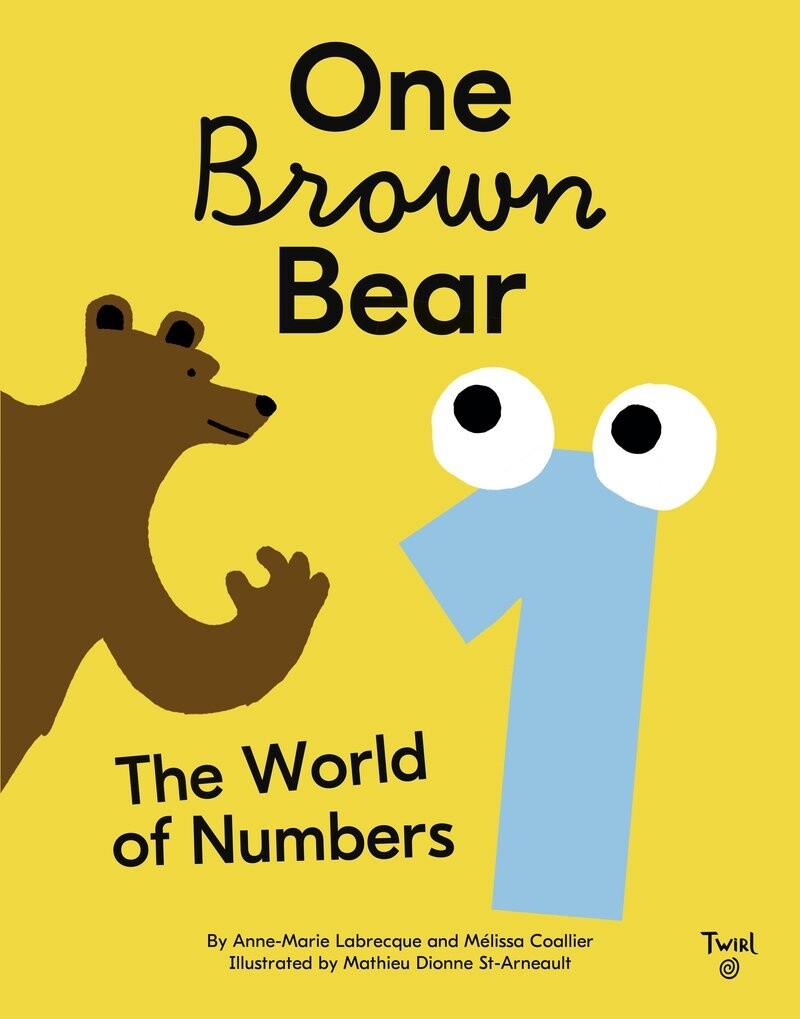 One Brown Bear: The World of Numbers by Anne-Marie Labrecque and Melissa Coallier