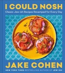 I Could Nosh by  Jake Cohen