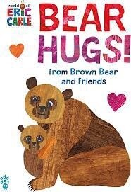Bear Hugs! from Brown Bear and Friends (World of Eric Carle) by Odd Dot