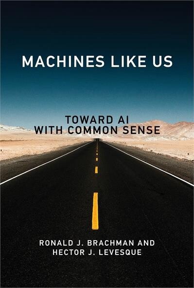 Machines like Us by Ronald J. Brachman, Hector J. Levesque