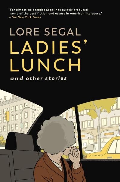 Ladies&#39; Lunch and Other Stories by Lore Segal