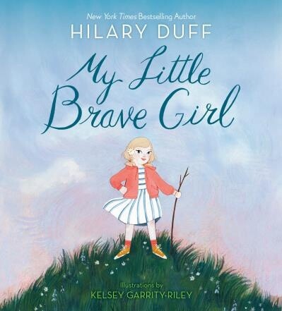 My Little Brave Girl by  Hilary Duff