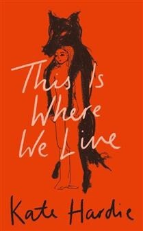This Is Where We Live by Kate Hardie