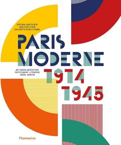 Paris Moderne 1914-1945 by Jean-Louis Cohen, Guillemette Morel Journel