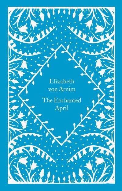 The Enchanted April by Elizabeth Von Arnim