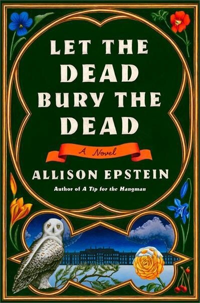 Let the Dead Bury the Dead by Allison Epstein
