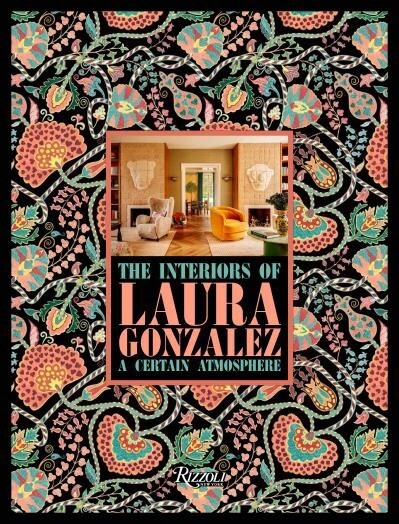 The Interiors of Laura Gonzalez by Laura Gonzalez