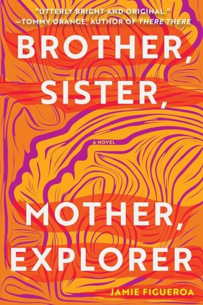 Brother, Sister, Mother, Explorer by Jamie Figueroa