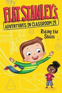 Flat Stanley&#39;s Adventures in Classroom 2E #2: Riding the Slides by Jeff Brown