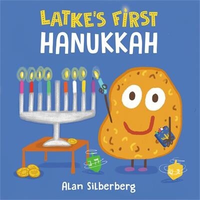 Latke&#39;s First Hanukkah by Alan Silberberg