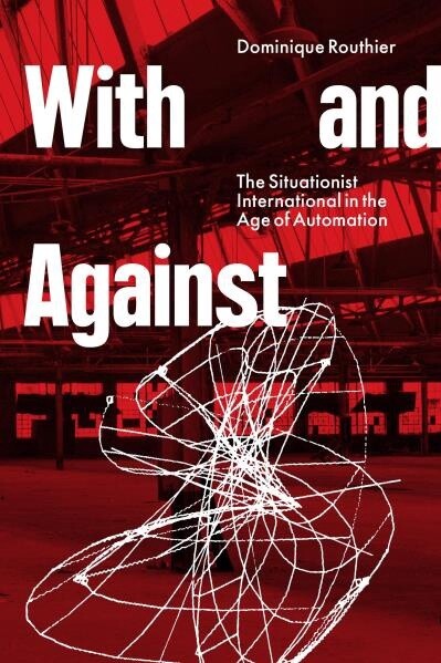 With and Against  by Dominique Routhier