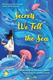Secrets We Tell the Sea by Martha Riva Palacio Obon
