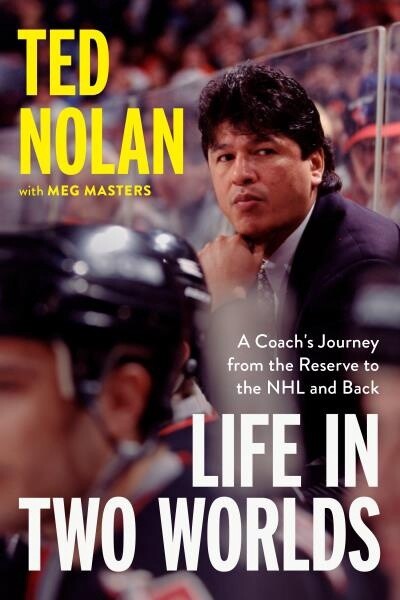 Life in Two Worlds by  Ted Nolan