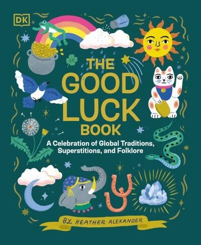 The Good Luck Book by  Heather Alexander