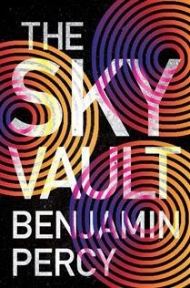 The Sky Vault by Benjamin Percy