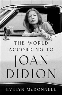The World According to Joan Didion by Evelyn McDonnell