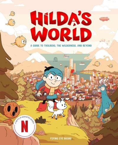 Hilda&#39;s World A guide to Trolberg, the wilderness, and beyond by Emily Hibbs