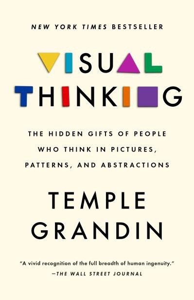 Visual Thinking by Temple Grandin PhD