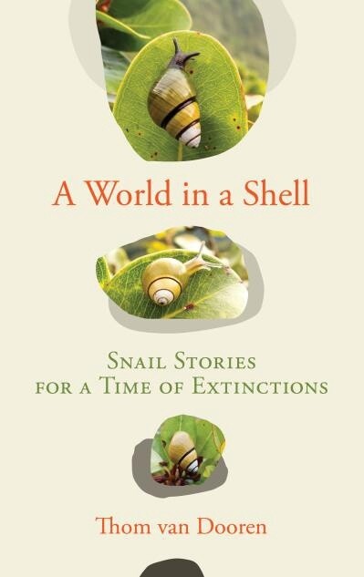 A World in a Shell  by Thom van Dooren
