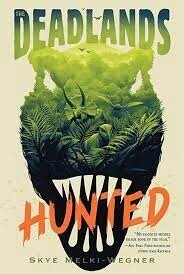 The Deadlands: Hunted by Skye Melki-Wegner
