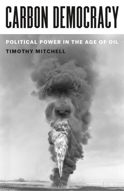 Carbon Democracy by Timothy Mitchell
