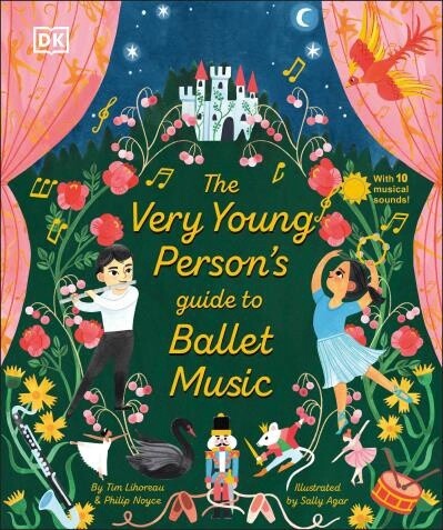 The Very Young Person&#39;s Guide to Ballet Music by Tim Lihoreau, Philip Noyce