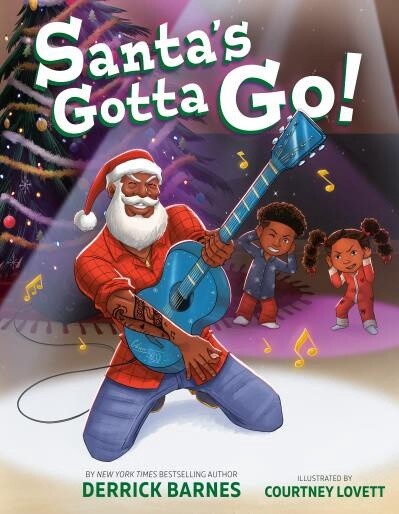 Santa&#39;s Gotta Go! by Derrick Barnes