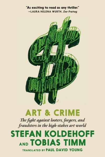 Art &amp; Crime by Stefan Koldehoff, Tobias Timm