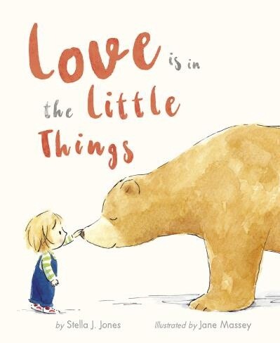 Love is in the Little Things by Stella J. Jones